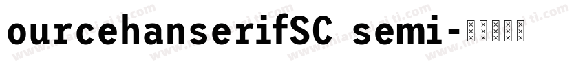 ourcehanserifSC semi字体转换